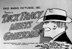 RKO Radio Pictures. Inc. presents "Dick Tracy Meets Gruesome"