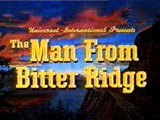 Universal-Internationals Presents The Man From Bitter Ridge