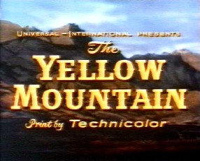 Universal-International Presents The Yellow Mountain - Print by Technicolor