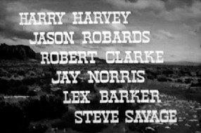 Harry Harvey - Jason Robards - Robert Clarke - Jay Norris - Lex Barker - Steve Savage
